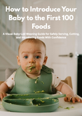 How to Introduce Your Baby to the First 100 Foods